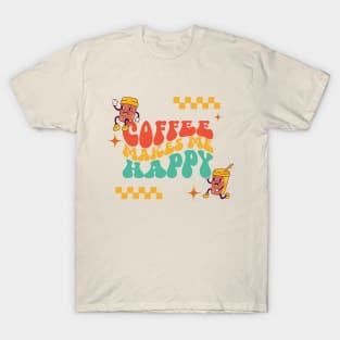 Coffee makes me happy T-Shirt